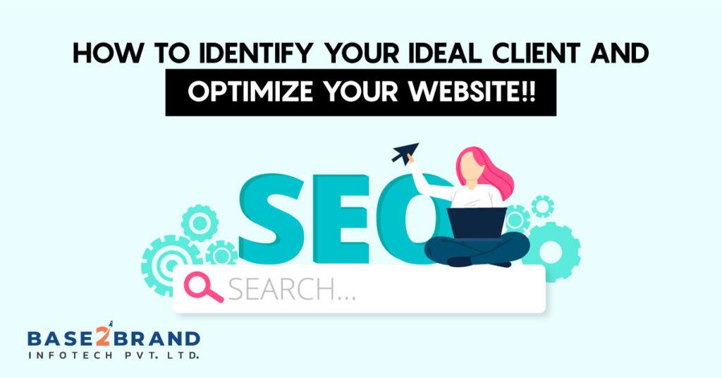 HOW TO IDENTIFY YOUR IDEAL CLIENT AND OPTIMIZE YOUR WEBSITE!!