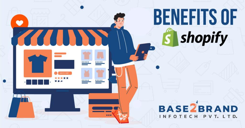 What Are The Benefits of Shopify and How It is Better than Other Options?