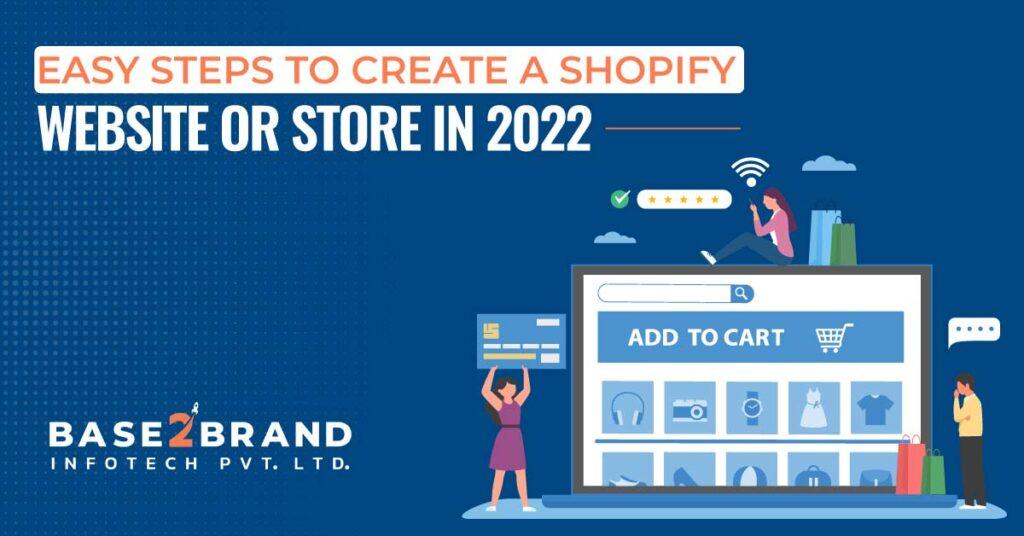 Easy Steps To Create A Shopify Website Or Store In 2022